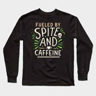 Fueled by Spite and Caffeine Fun Halloween Long Sleeve T-Shirt